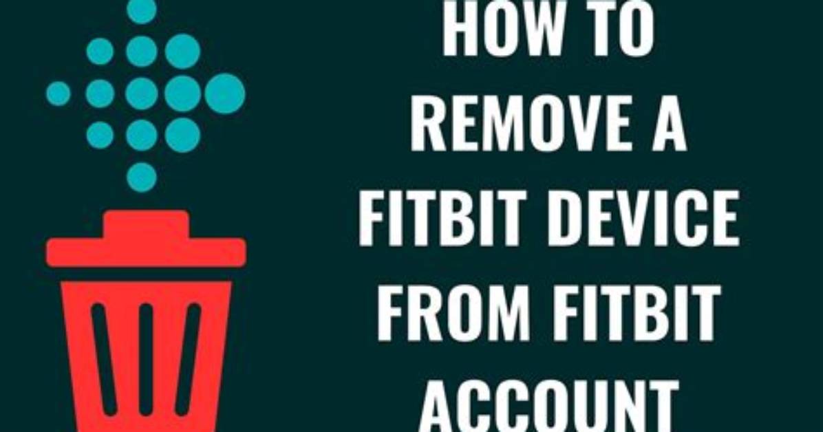 【How-To】Delete Fitbit Device from Account