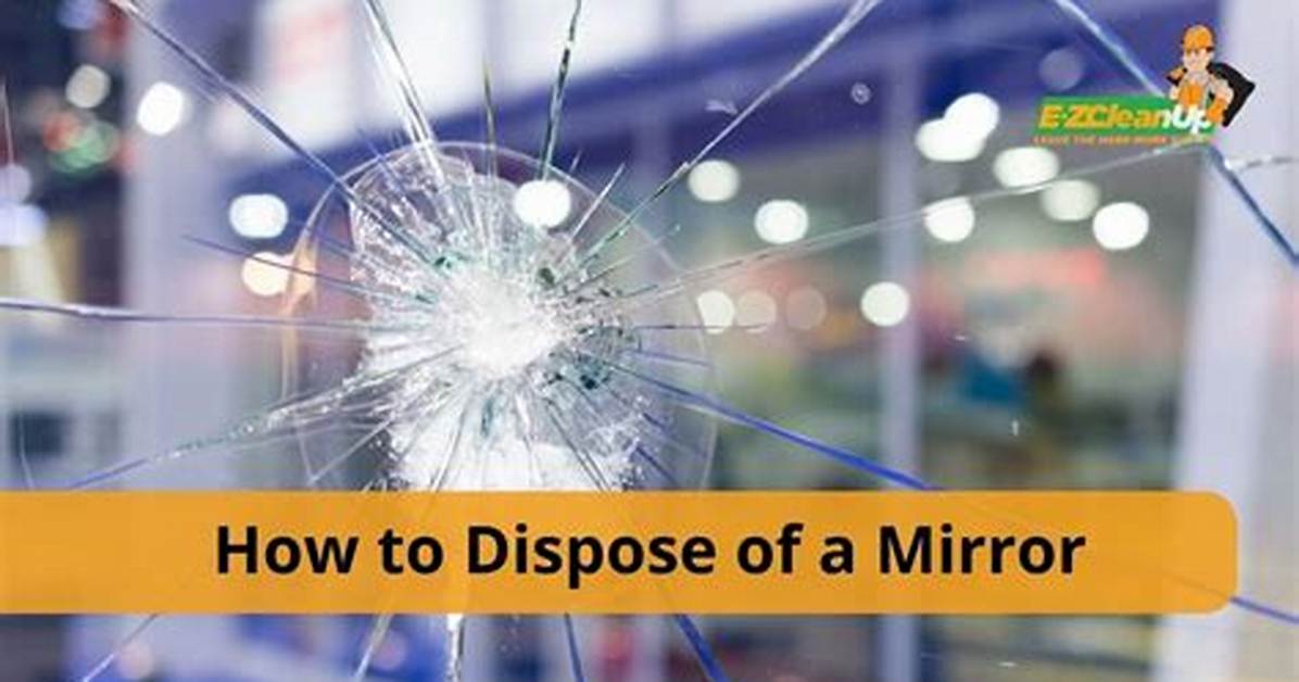 How to Dispose of a Mirror