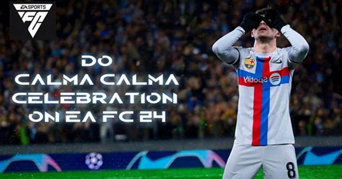 How to Do Calma Celebration Fc 24 Xbox: the Ultimate Guide