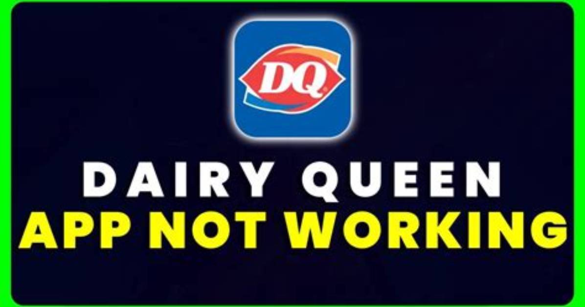 How to Fix Dairy Queen App Not Working? - Sarkariresult