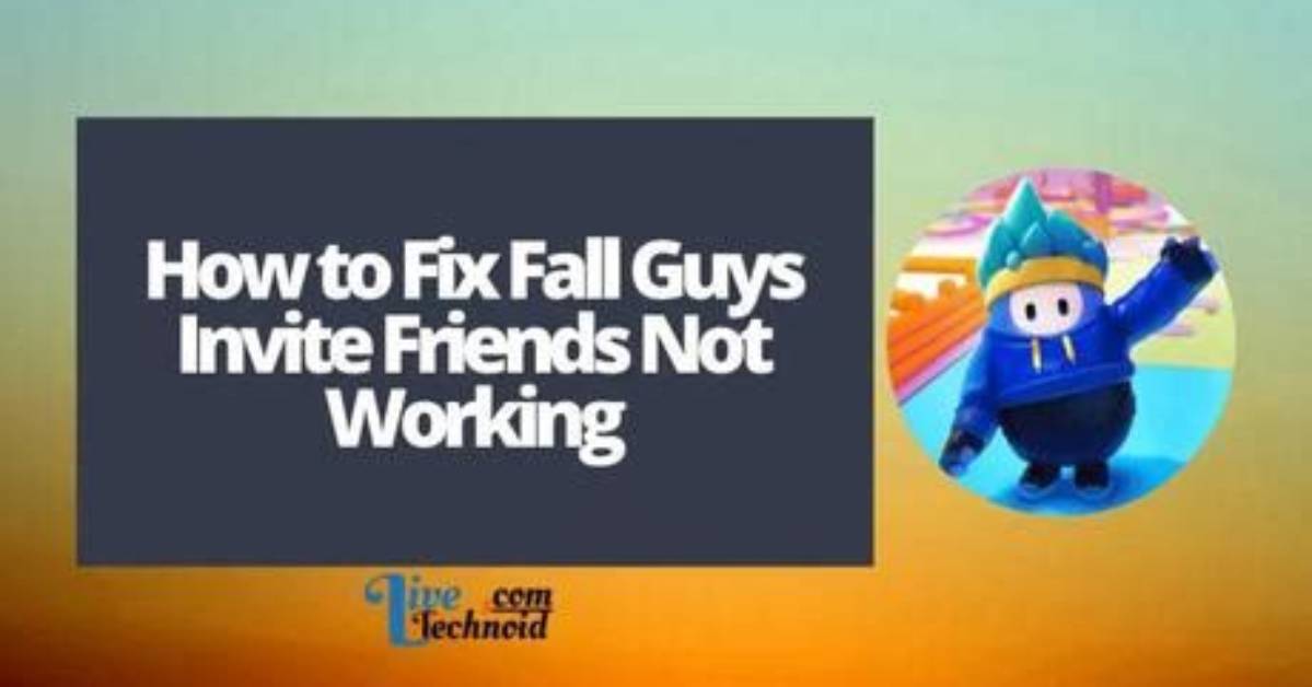How to Fix: Fall Guys Invite Friends Not Working - Sarkariresult