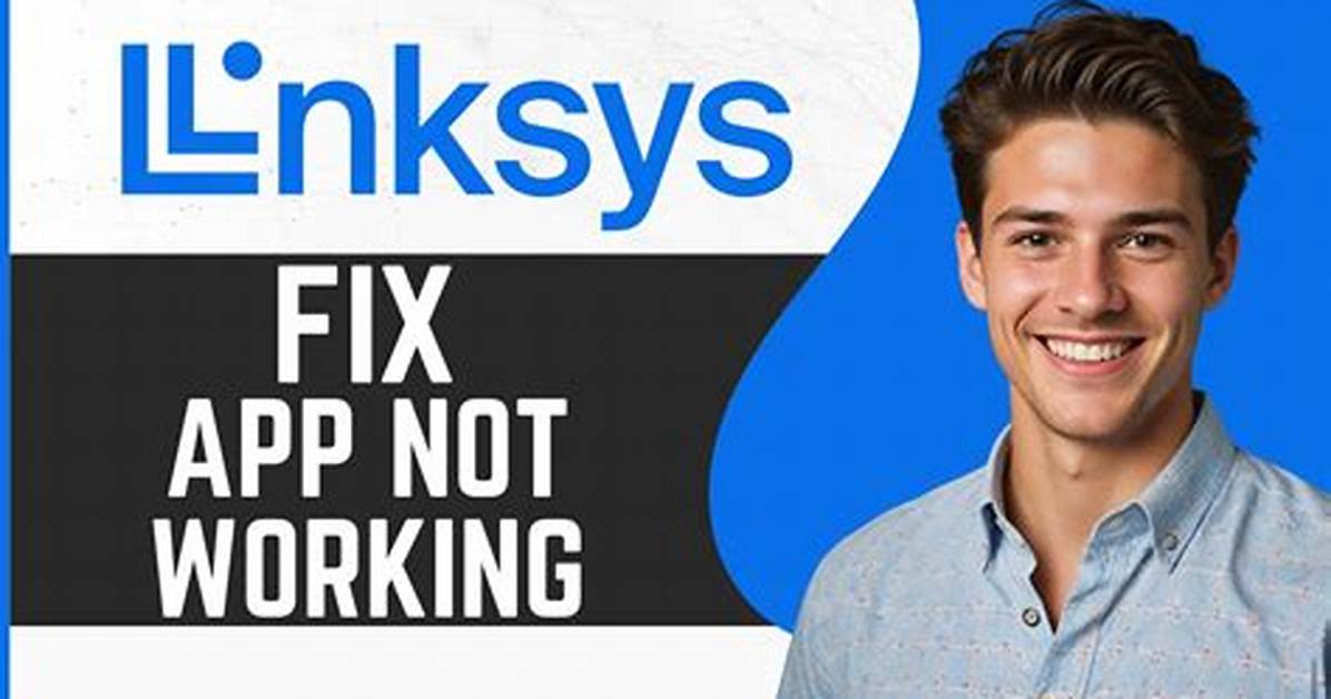 How to Fix Linksys App Not Working Issue? - Sarkariresult
