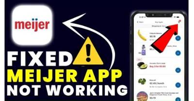 How to Fix Meijer App Not Working? - Sarkariresult