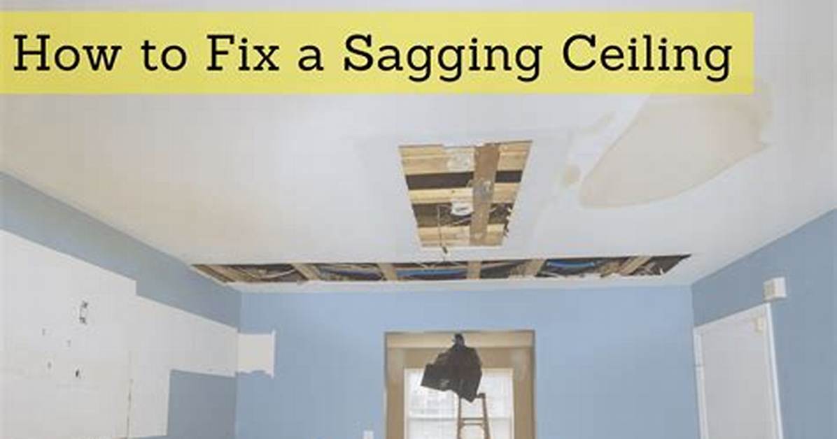 How to Fix Sagging Ceiling