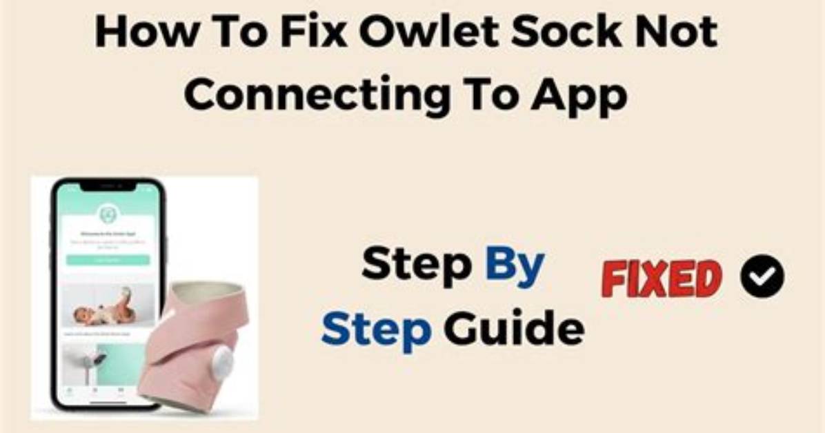 How to Fix / Solve Owlet Sock Not Connecting to App - Sarkariresult