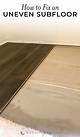 How to Fix Uneven Subfloor