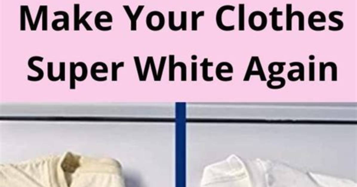 How to Get Clothes Really White Without Using