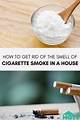 How to Get Rid of Cigarette Smoke Odor in Your Home
