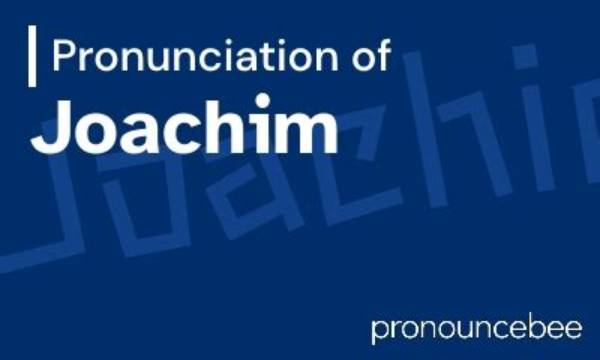 【How-To】How to Pronounce Joachim - Howto. Org