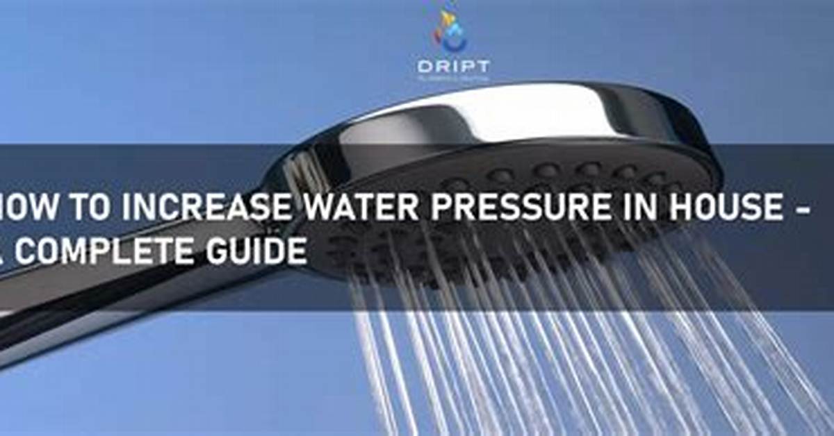 How to Increase Water Pressure to The