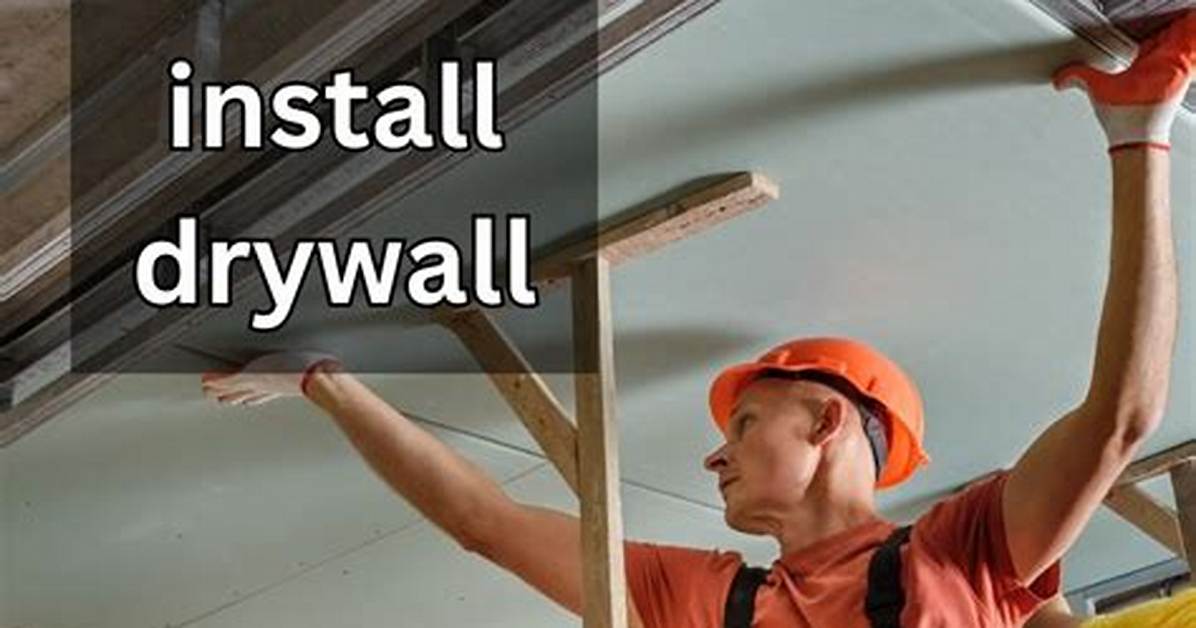 How to Install Drywall over Ceiling