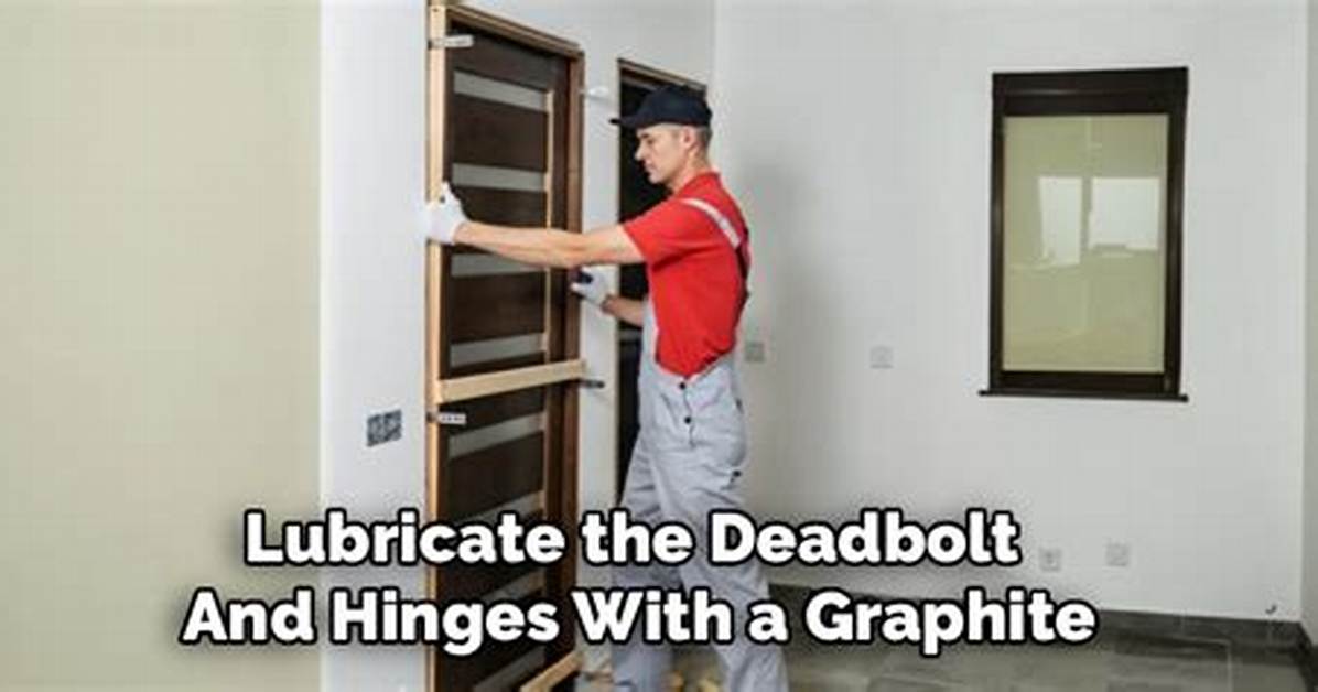 How to Lubricate a Deadbolt