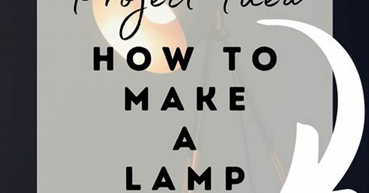 How to Make a Lamp out of A
