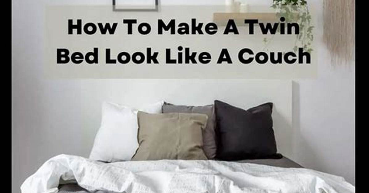 How to Make a Twin Bed Look Like A
