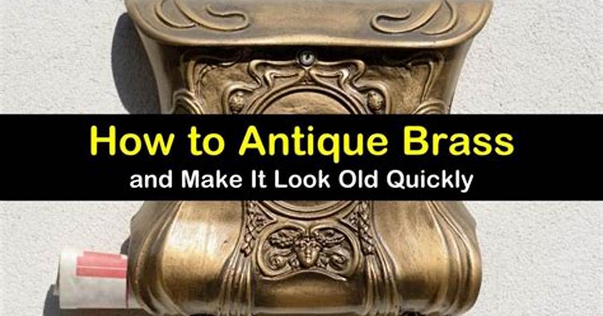 How to Make Brass Look Old