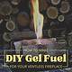 How to Make Gel Fuel
