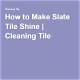 How to Make Slate Tile Shine