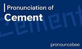 How to Pronounce Cement