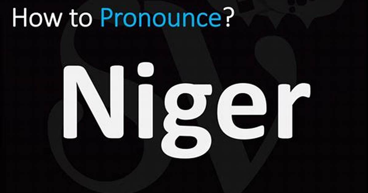 How to Pronounce Niger Africa