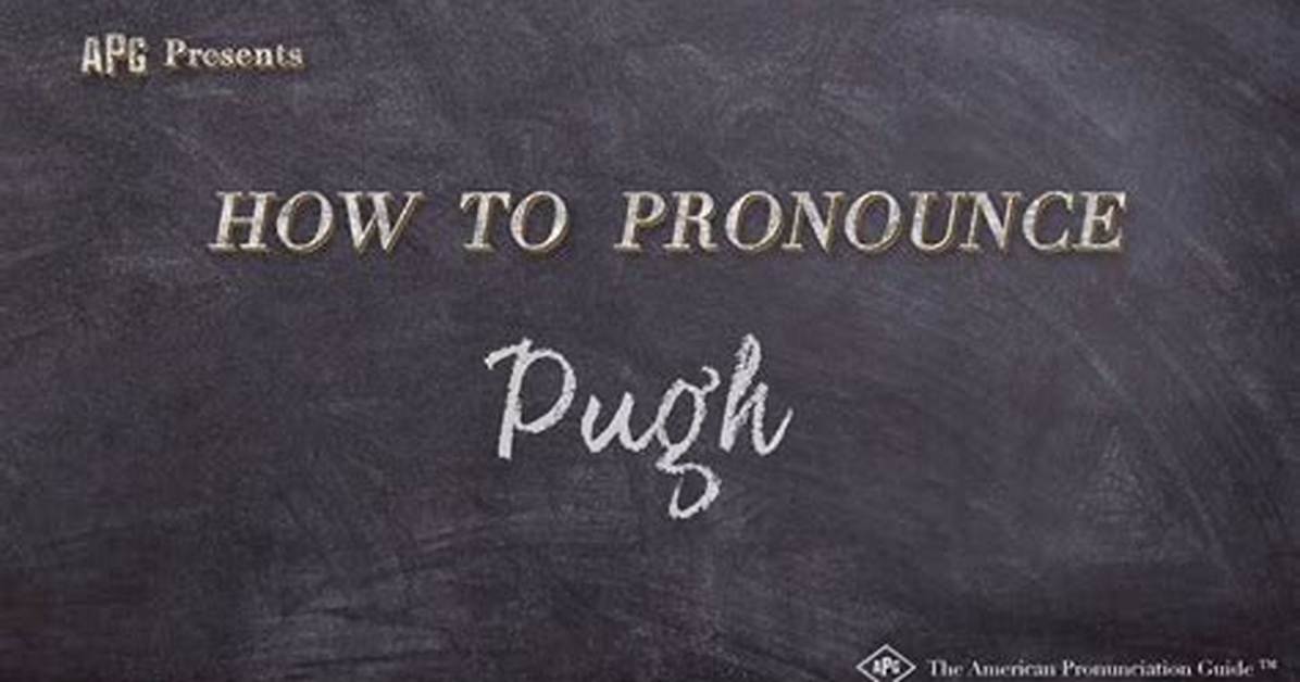 How to Pronounce Pugh