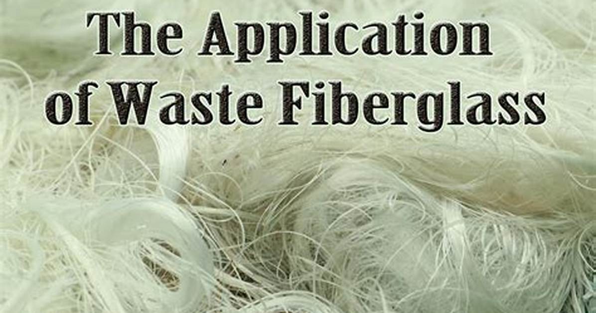 How to Recycle Fiberglass