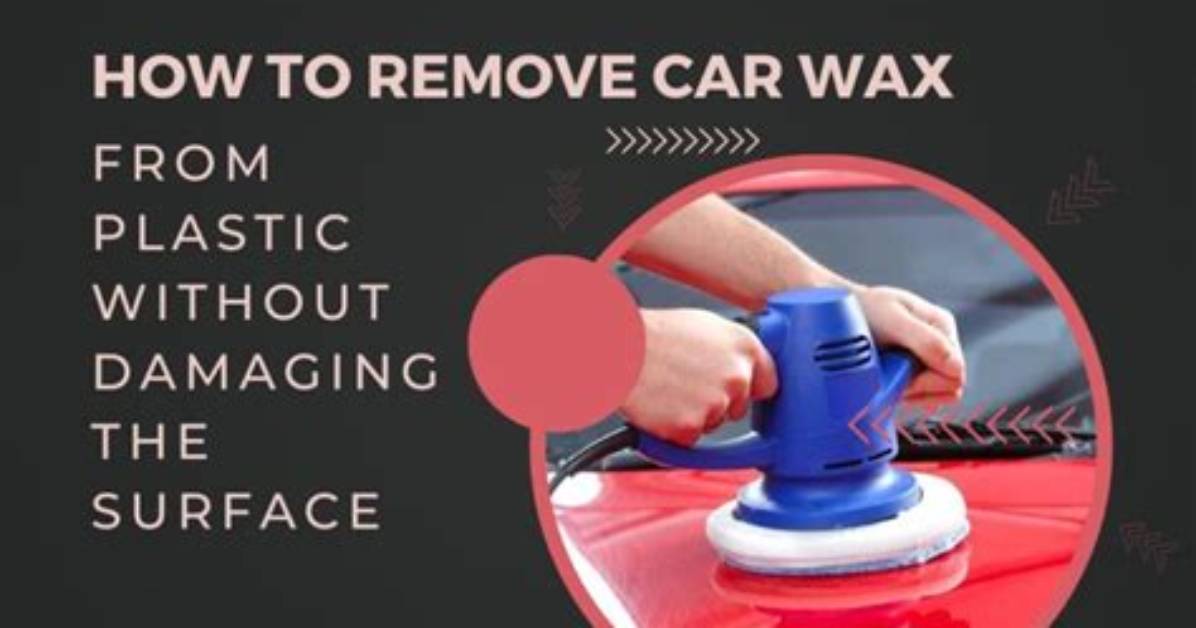 How to Remove Car Wax From