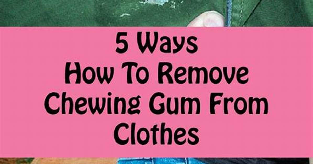 How to Remove Dried Chewing Gum