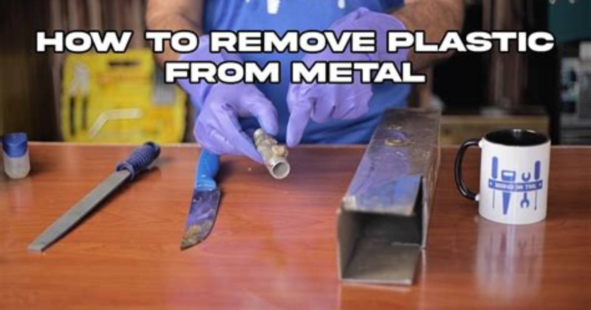 How to Remove Plastic from A