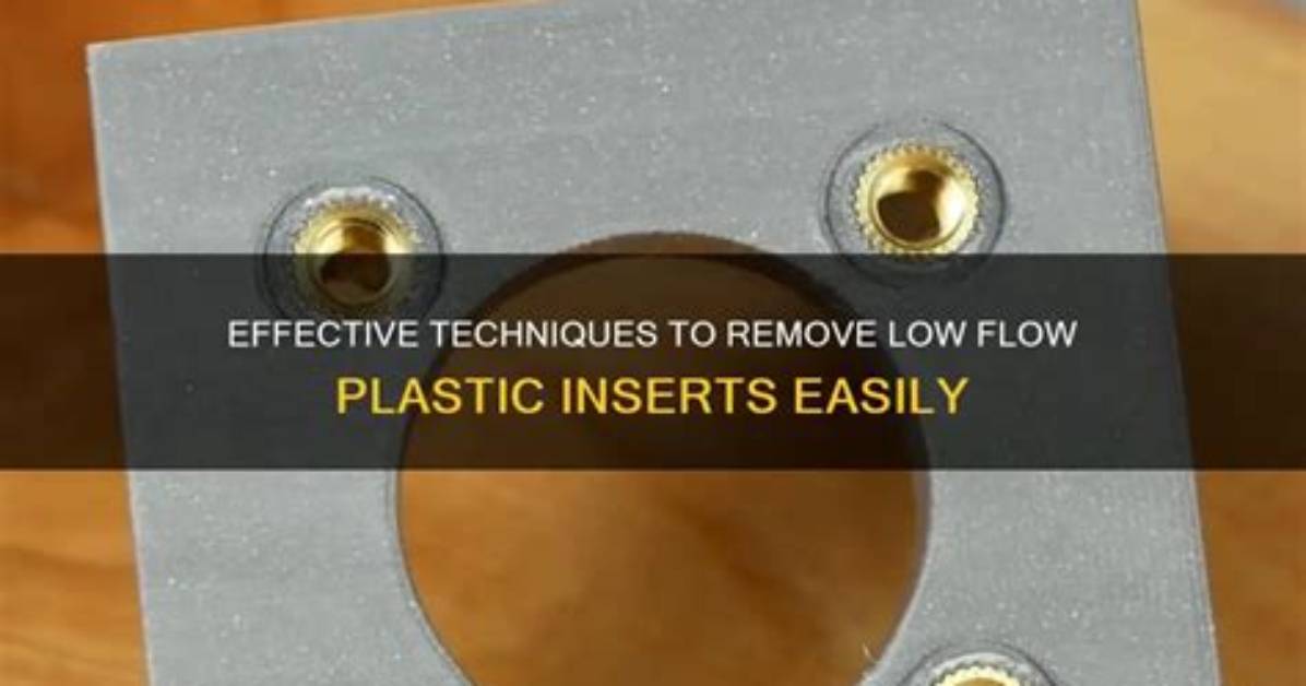 How to Remove Plastic Inserts