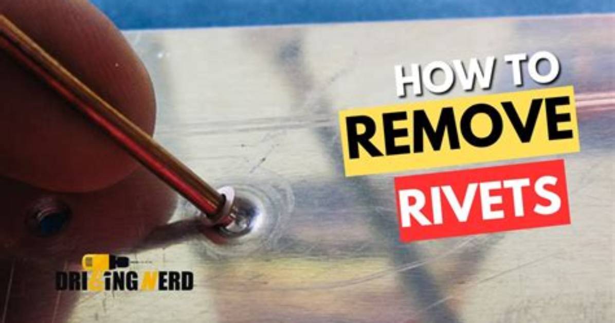 How to Remove Rivets From