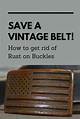 How to Remove Rust from Buckles