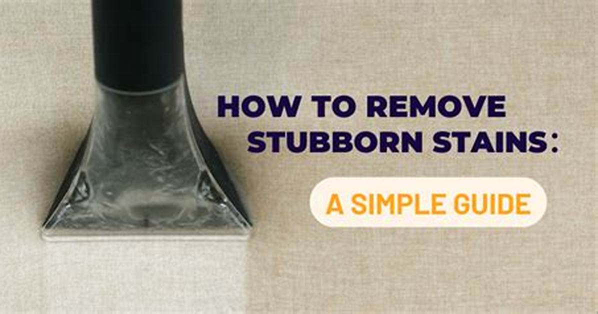 How to Remove Stubborn Stains with Rubbing