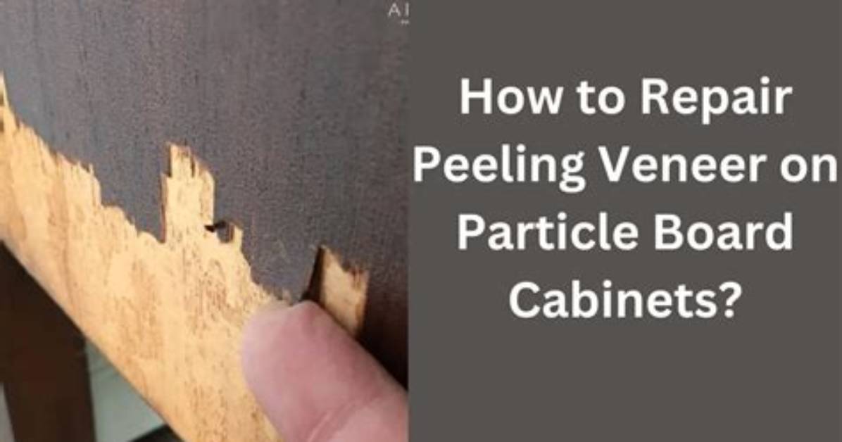 How to Repair Peeling Veneer on Particleboard