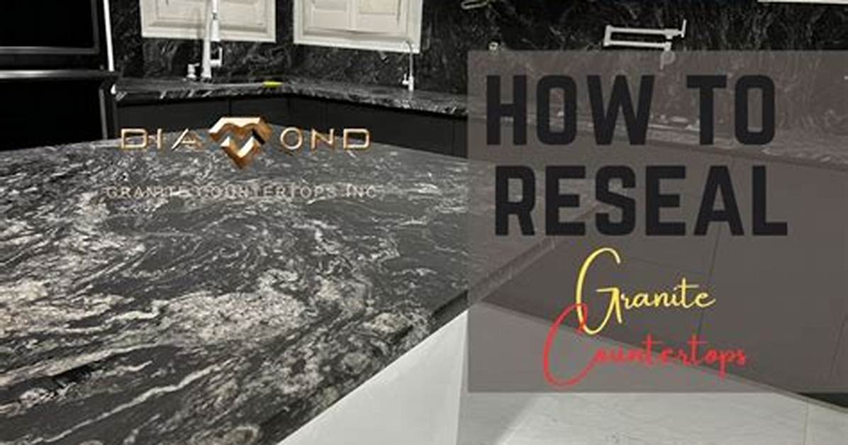 How to Reseal Granite Counters