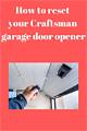 How to Reset Your Craftsman Garage Remote