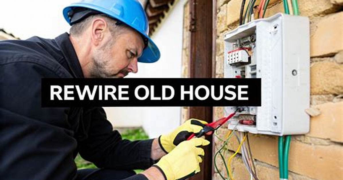 How to Rewire an Old