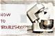 How to Troubleshoot a Kitchenaid Mixer That Won't Lock