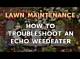 How to Troubleshoot an Echo Weedeater