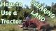 How to Use a Tractor to Clear & Excavate Land