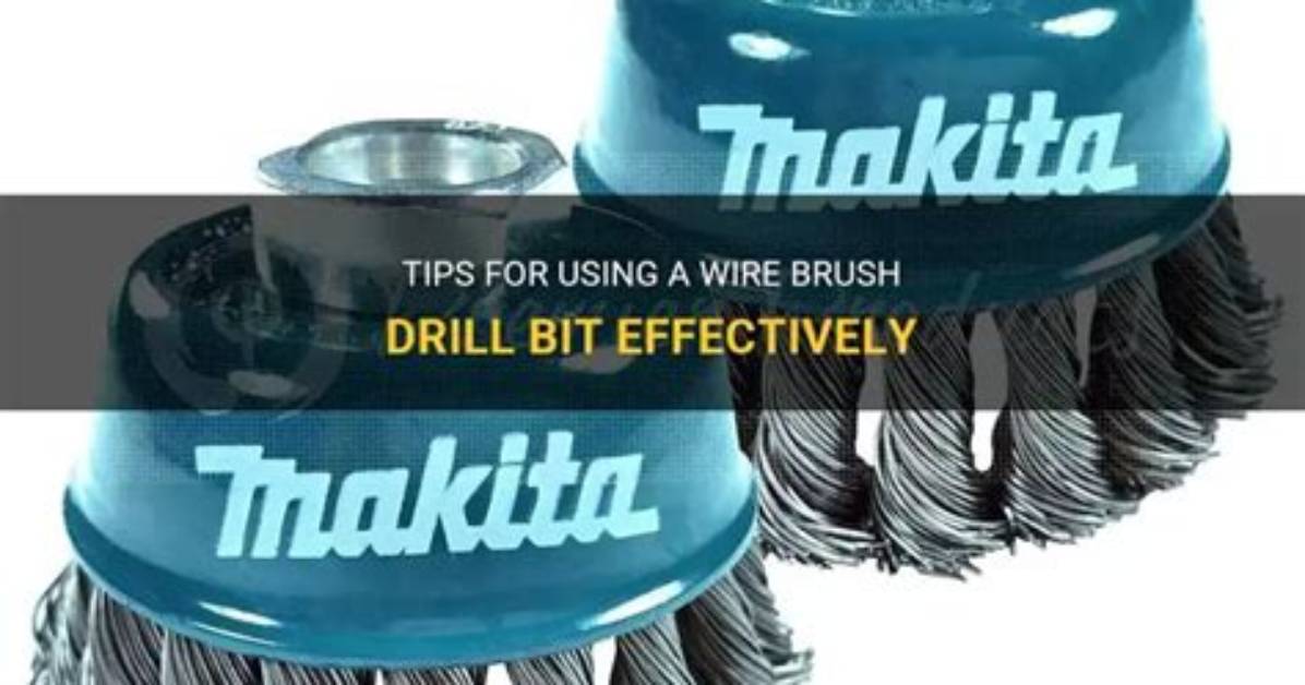 How to Use a Wire Brush Drill Bit