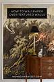 How to Wallpaper Textured Walls