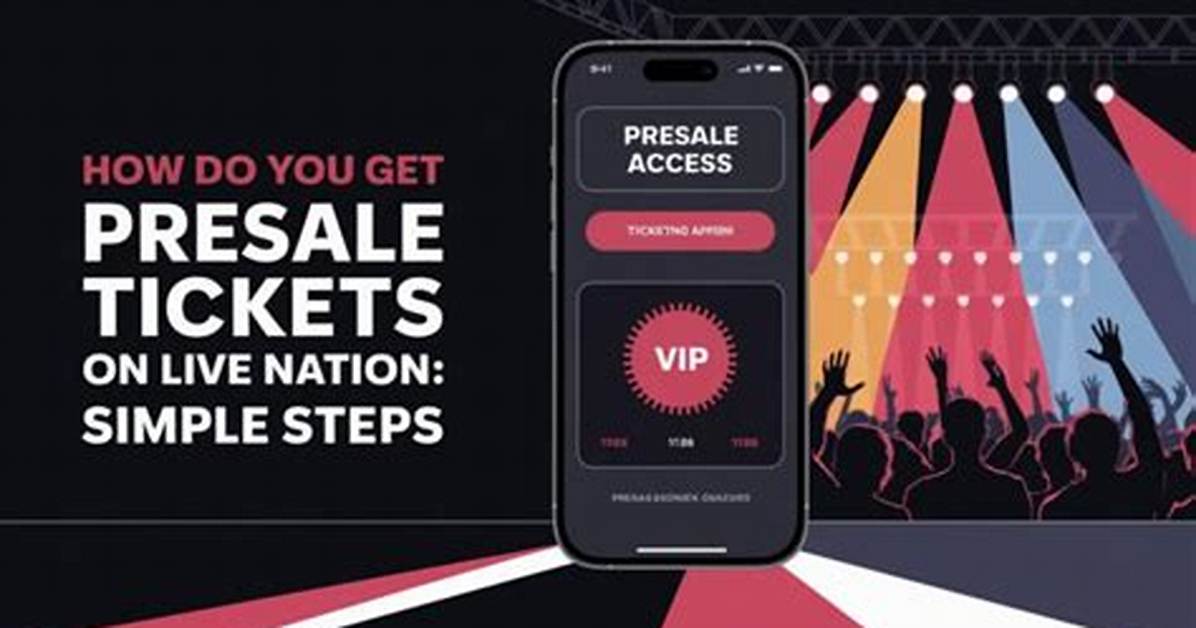 【How-To】What Is Live Nation Presale on Ticketmaster