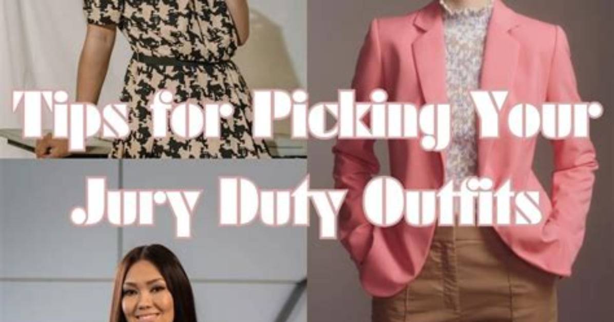 【How-To】What to Wear to Jury Duty to Not Get Picked