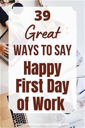 How Was Your 1St Day at Work Answer?