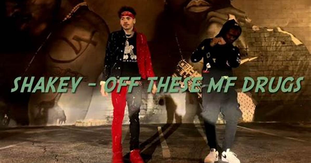 “Im off These Mf Drugs I Be Trippin” Tiktok Song Lyrics Explained: Shakey Drug Music
