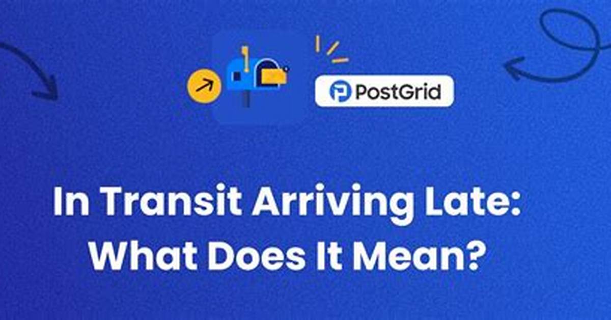 In Transit Arriving Late