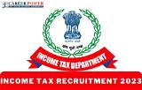 Income Tax Recruitment 2022 - 2023, Income Tax Officer Recruitment