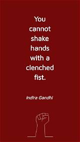Indira Gandhi: 'You Cannot Shake Hands with a Clenched Fist.'