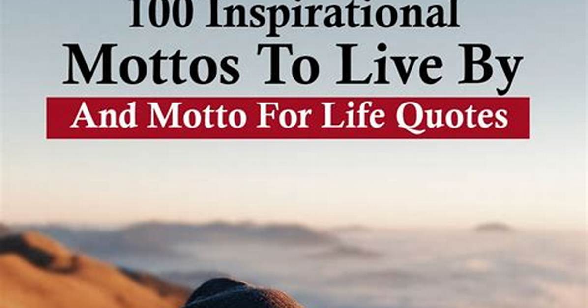 Inspirational Mottos to Live By