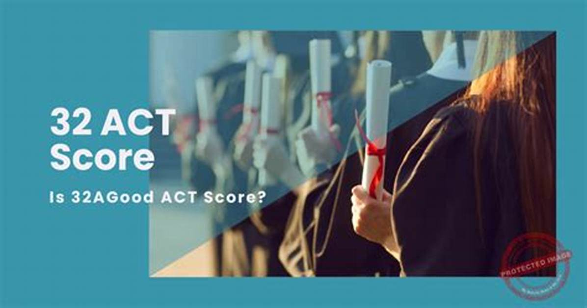 Is a 32 Act Good?